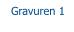 Gravuren 1