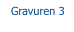 Gravuren 3