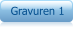 Gravuren 1